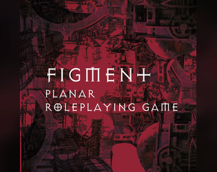 Figment- A Planar Roleplaying Game